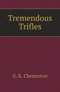 Tremendous Trifles