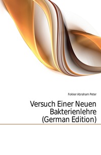 Versuch Einer Neuen Bakterienlehre (German Edition)