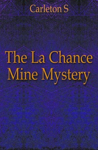 The La Chance Mine Mystery