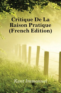 Critique De La Raison Pratique (French Edition)