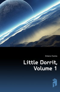 Little Dorrit, Volume 1