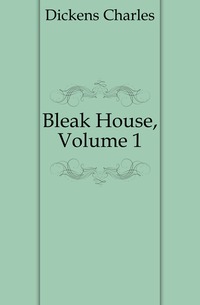 Bleak House, Volume 1