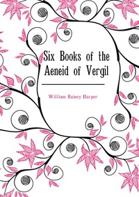 Six Books of the Aeneid of Vergil