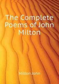 The Complete Poems of John Milton