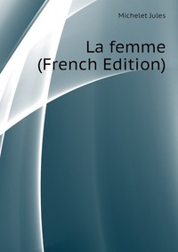 La femme (French Edition)