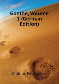 Goethe, Volume 1 (German Edition)