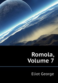 Romola, Volume 7