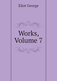 Works, Volume 7