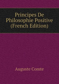 Principes De Philosophie Positive (French Edition)