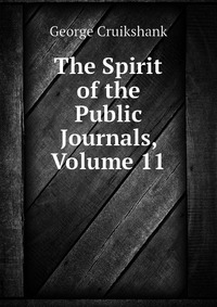 The Spirit of the Public Journals, Volume 11