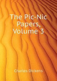 The Pic-Nic Papers, Volume 3