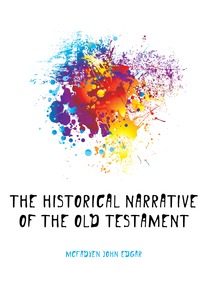 The historical narrative of the Old Testament