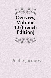 Oeuvres, Volume 10 (French Edition)