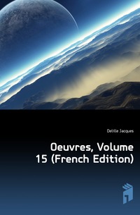 Oeuvres, Volume 15 (French Edition)