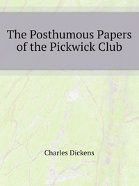 The Posthumous Papers of the Pickwick Club