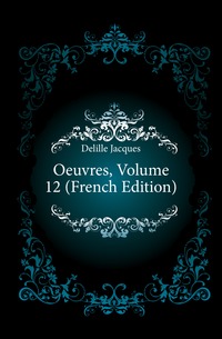 Oeuvres, Volume 12 (French Edition)