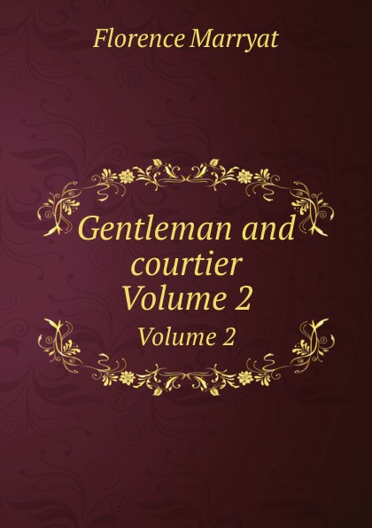 Gentleman and Courtier: Volume 2