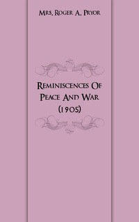 Reminiscences Of Peace And War (1905)