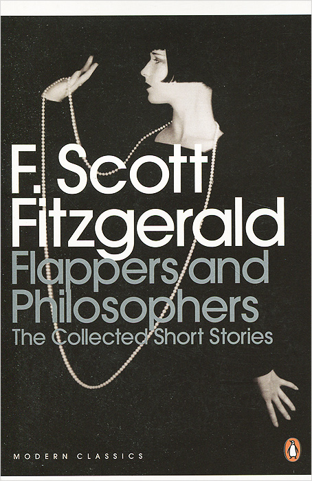 Flappers and Philosophers: The Collected Short Stories of F. Scott Fitzgerald