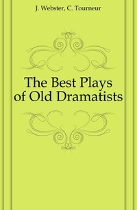 The Best Plays of Old Dramatists