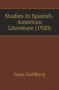 Studies In Spanish-American Literature (1920)