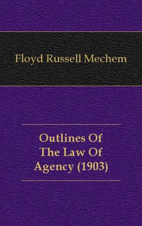 Outlines Of The Law Of Agency