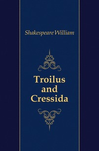 Troilus and Cressida