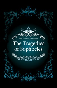 The Tragedies of Sophocles