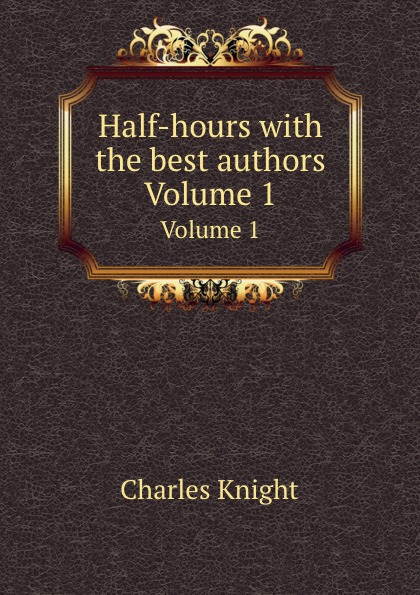 Half-hours with the best authors: Volume 1