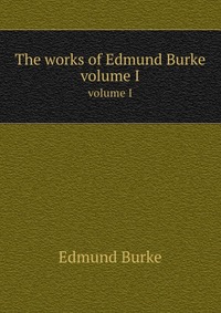 The works of Edmund Burke