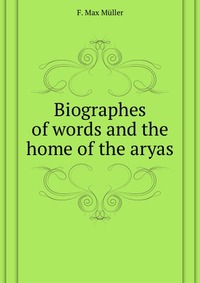 Biographes of words and the home of the aryas