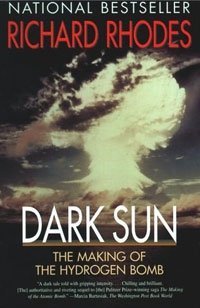 Dark Sun: The Making of the Hydrogen Bomb