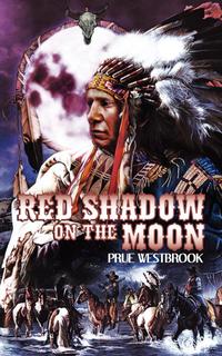 Prue Westbrook - «Red Shadow on the Moon»