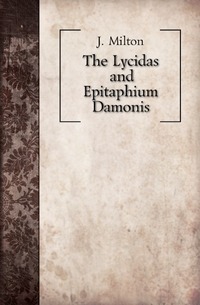 The Lycidas and Epitaphium Damonis