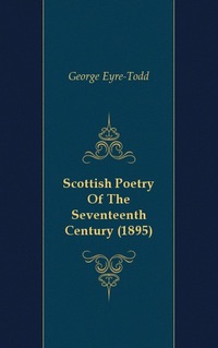 Scottish Poetry Of The Seventeenth Century (1895)