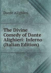 The Divine Comedy of Dante Alighieri: Inferno (Italian Edition)