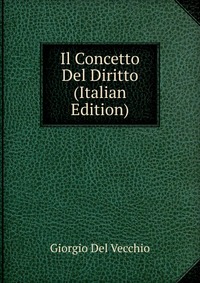 Il Concetto Del Diritto (Italian Edition)