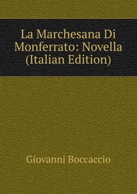 La Marchesana Di Monferrato: Novella (Italian Edition)