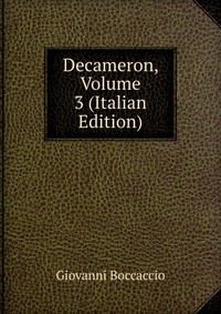 Decameron, Volume 3 (Italian Edition)