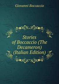 Stories of Boccaccio (The Decameron) (Italian Edition)