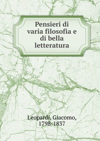 Pensieri di varia filosofia e di bella letteratura