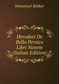 Herodoti De Bello Persico Libri Novem (Italian Edition)