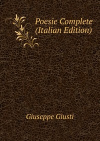 Poesie Complete (Italian Edition)