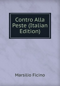 Contro Alla Peste (Italian Edition)