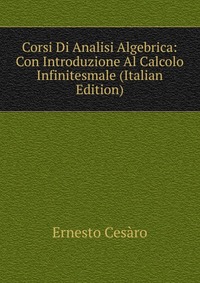 Corsi Di Analisi Algebrica: Con Introduzione Al Calcolo Infinitesmale (Italian Edition)