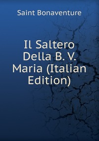 Il Saltero Della B. V. Maria (Italian Edition)