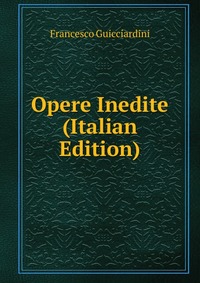 Opere Inedite (Italian Edition)