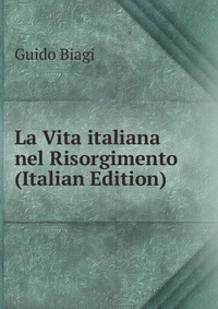 La Vita italiana nel Risorgimento (Italian Edition)