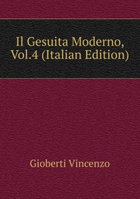 Il Gesuita Moderno, Vol.4 (Italian Edition)