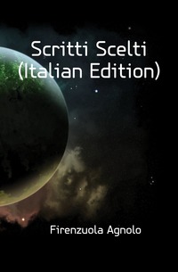 Scritti Scelti (Italian Edition)